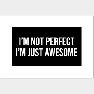 Motivational Design - I'm Not Perfect I'm Just Awesome Posters and Art